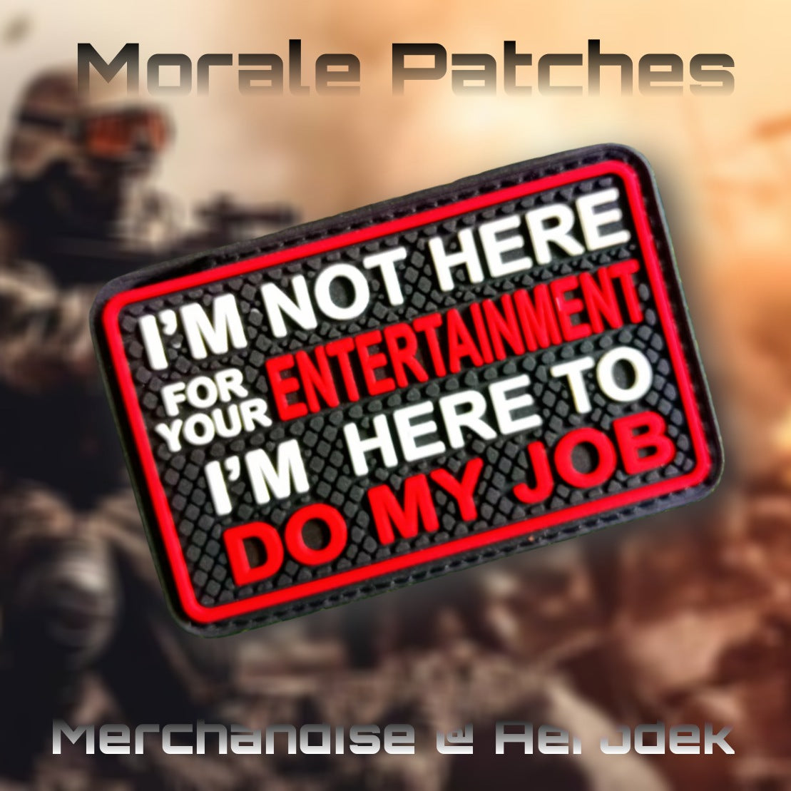 I am Not Here For Your Entertainment morale patch